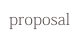 proposal